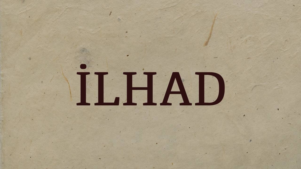 İLHAD VE İLHADİ TEFSİR ( ilhadi tefsir nedir? )