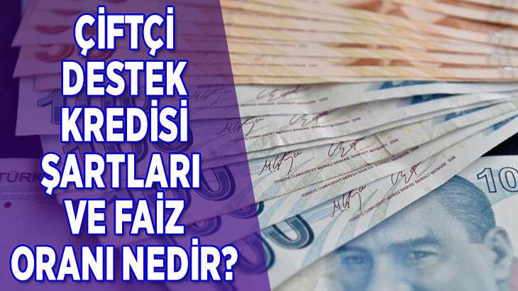 ÇİFTÇİ KREDİSİ FAİZ ORANI VE ŞARTLARI || ÇİFTÇİ DESTEK KREDİSİ NASIL ALINIR?