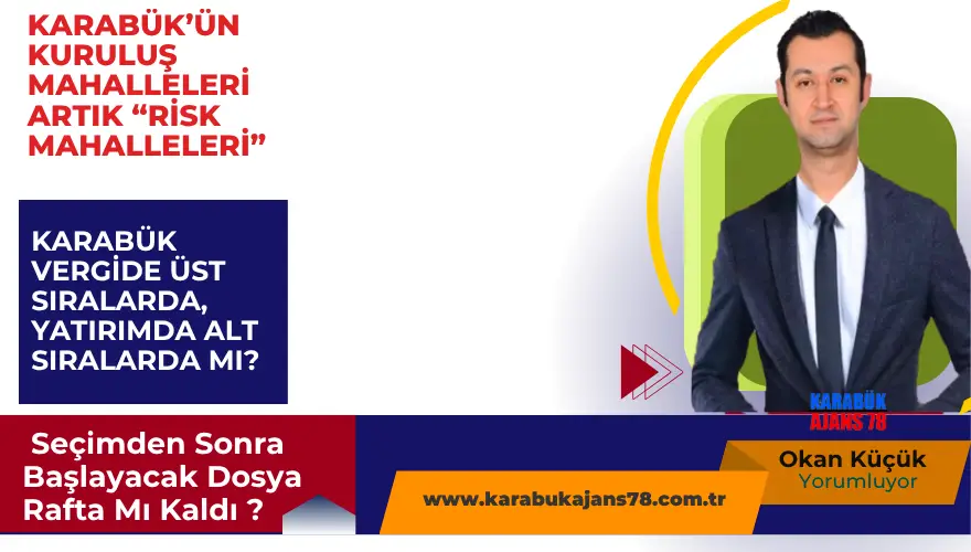 Karabük'ün Riskli Mahalleleri: Kentsel Dönüşüm ve Yatırım Dengesi