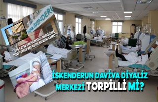 İskenderun Daviva Diyaliz merkezi torpilli mi?