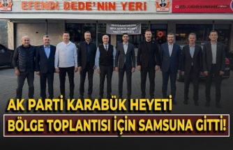 AK Parti Yerel Yönetimler Bölge Toplantısı İçin Karabük Heyeti Samsun'da